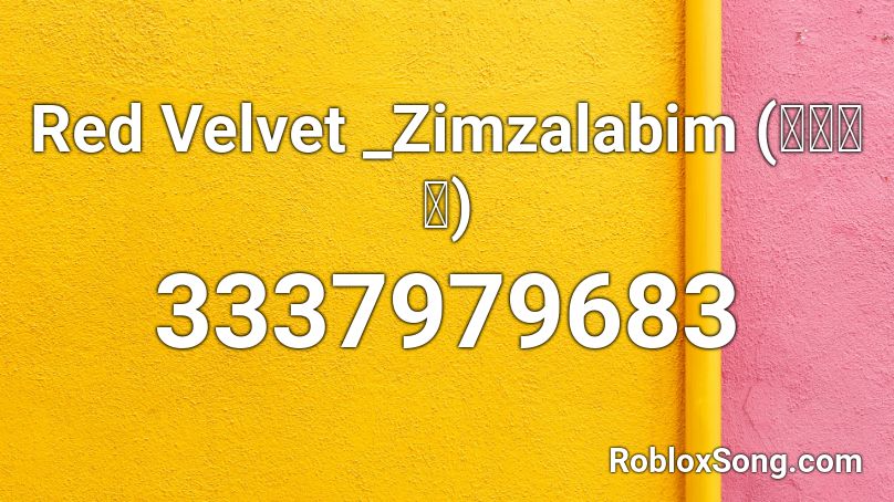Red Velvet _Zimzalabim (짐살라빔) Roblox ID