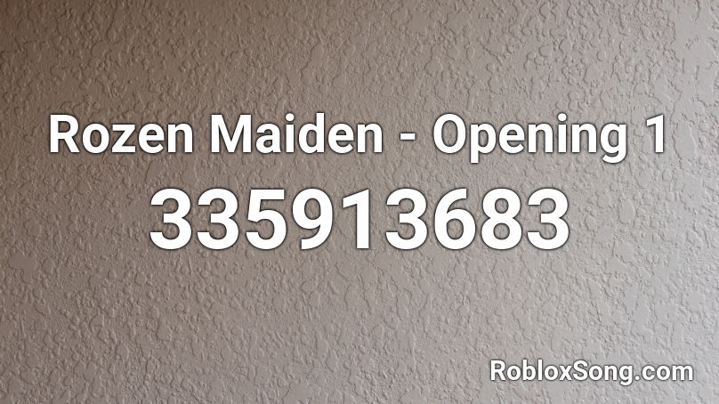 Rozen Maiden - Opening 1 Roblox ID