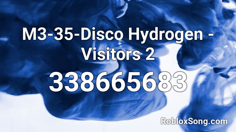 M3-35-Disco Hydrogen - Visitors 2 Roblox ID