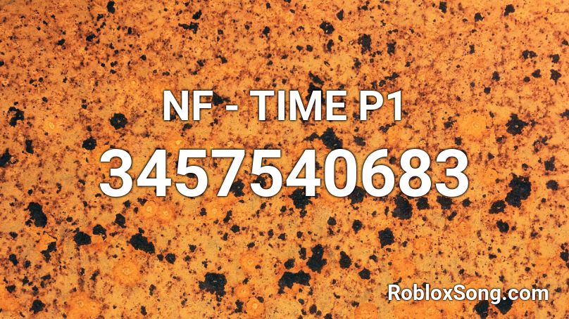 NF - TIME P1 Roblox ID