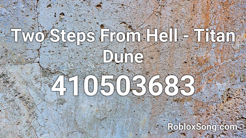 Two Steps From Hell - Titan Dune Roblox ID
