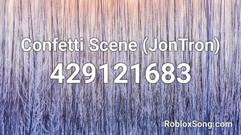 Confetti Scene (JonTron) Roblox ID