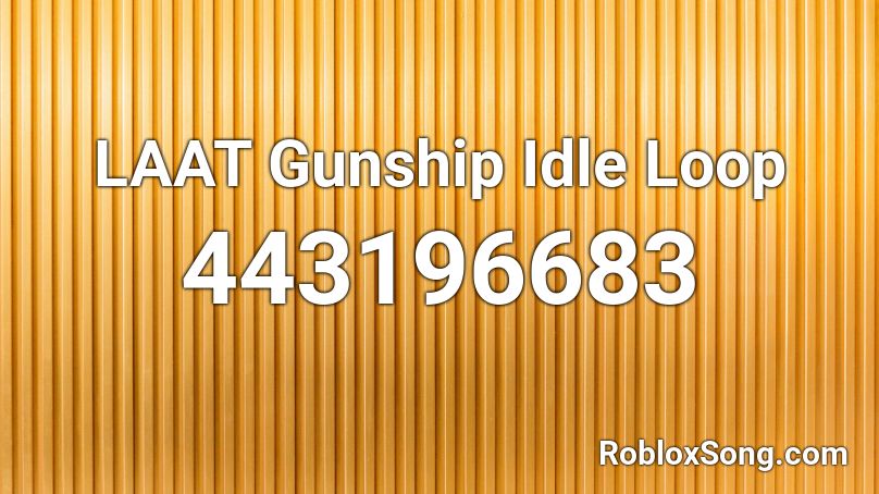 LAAT Gunship Idle Loop Roblox ID