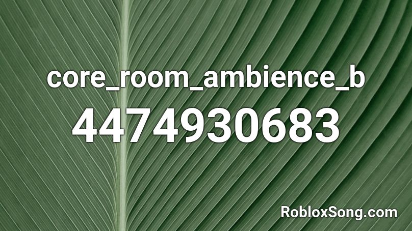 core_room_ambience_b Roblox ID