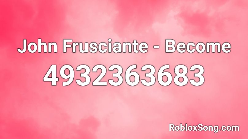 John Frusciante - Become Roblox ID