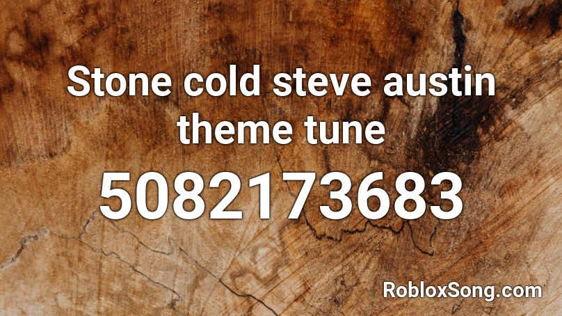 Stone cold steve austin theme tune Roblox ID