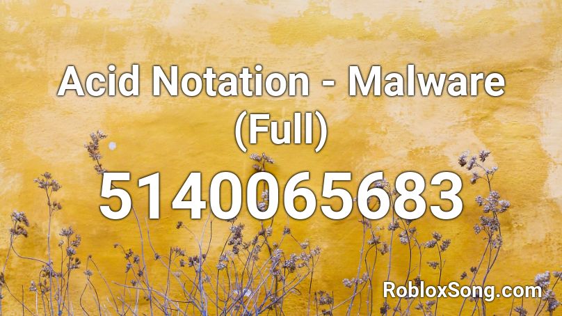 Acid Notation - Malware (Full) Roblox ID