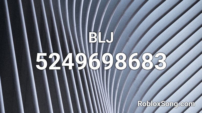 BLJ Roblox ID