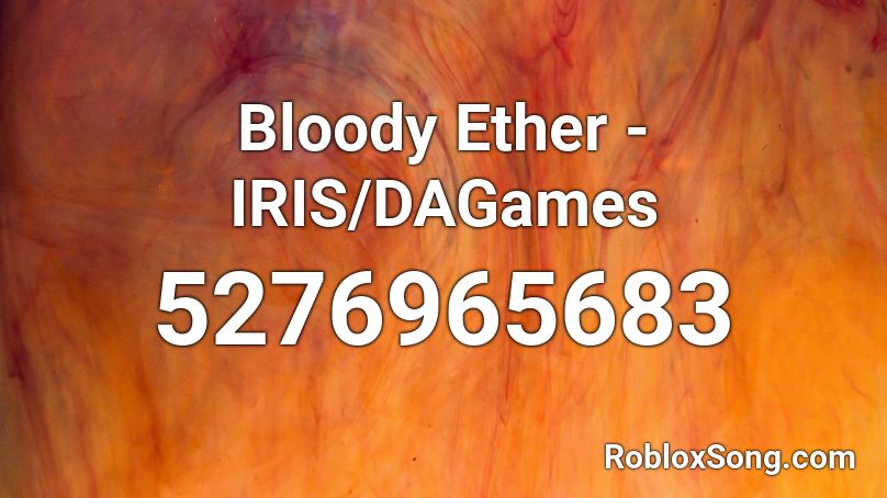 Bloody Ether - IRIS/DAGames Roblox ID