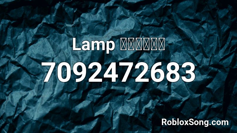 Lamp シンフォニー Roblox ID