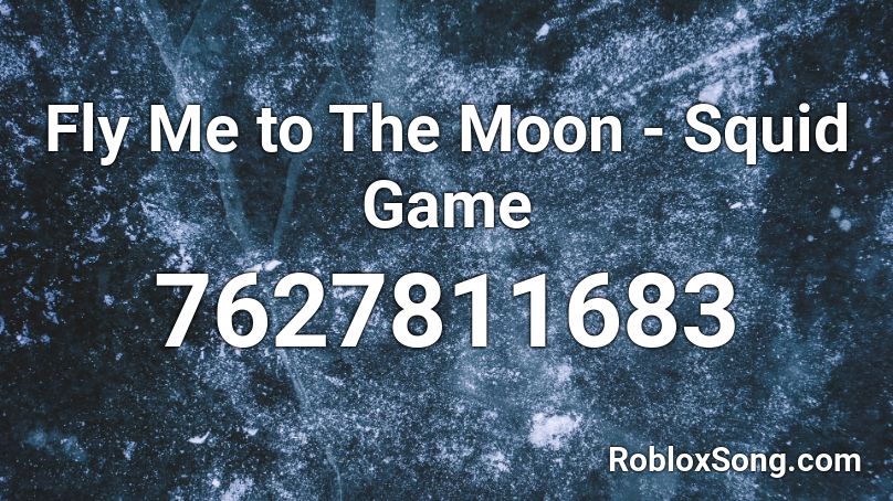 Fly Me To The Moon~cover Roblox ID - Roblox Music Codes