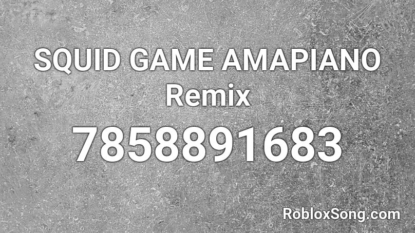 SQUID GAME AMAPIANO Remix Roblox ID