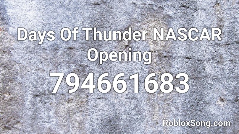 Days Of Thunder NASCAR Opening Roblox ID
