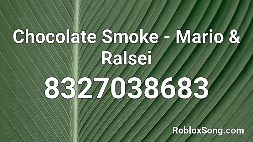 Chocolate Smoke - Mario & Ralsei Roblox ID