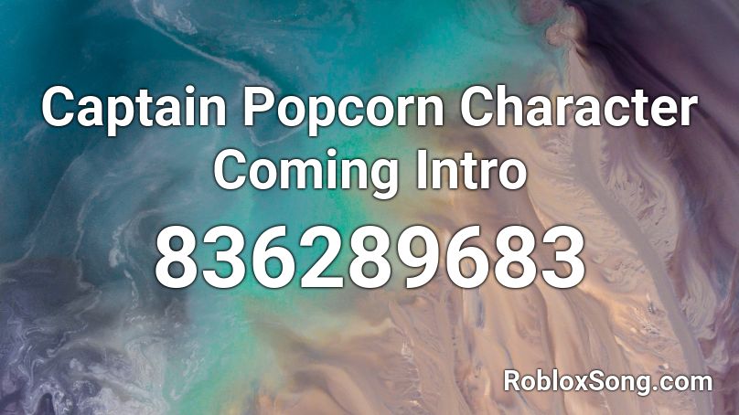 Captain Popcorn Character Coming Intro Roblox ID