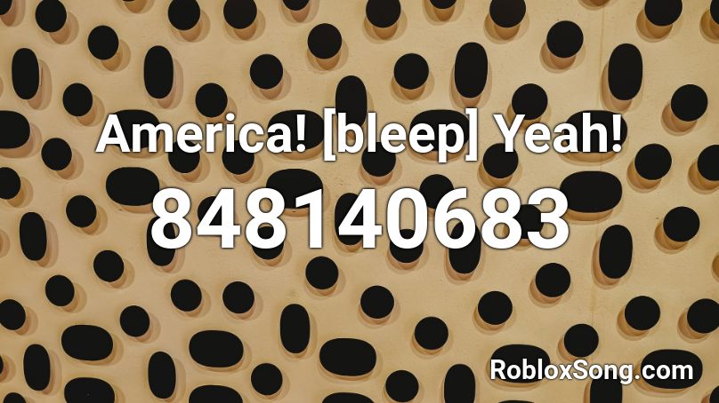 America Bleep Yeah Roblox Id Roblox Music Codes - this is america roblox music id