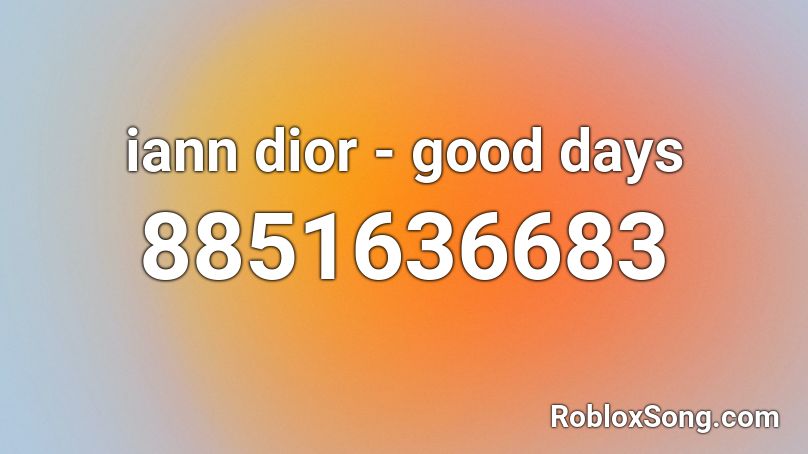 iann dior - good days Roblox ID