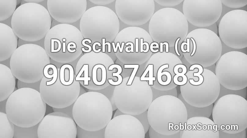 Die Schwalben (d) Roblox ID