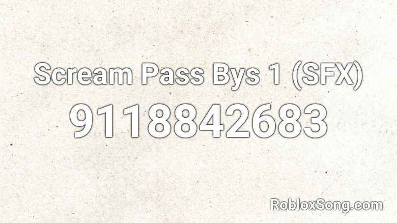 Scream Pass Bys 1 (SFX) Roblox ID