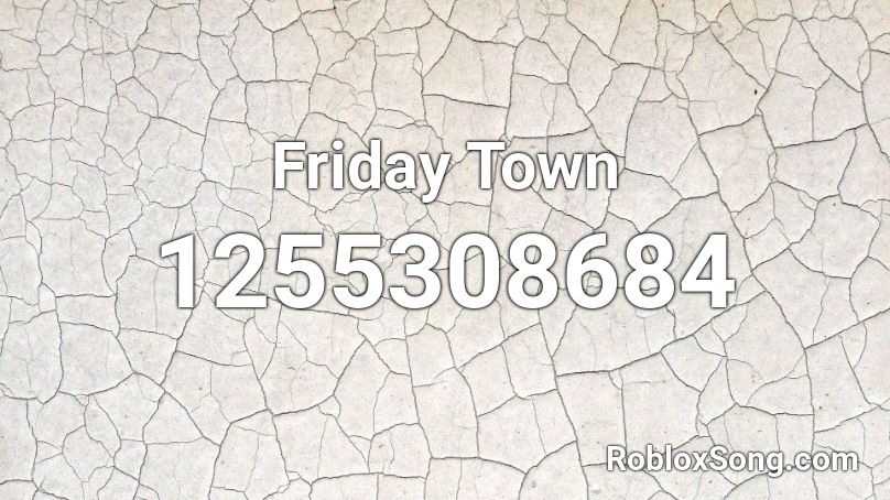 Friday Town Roblox ID