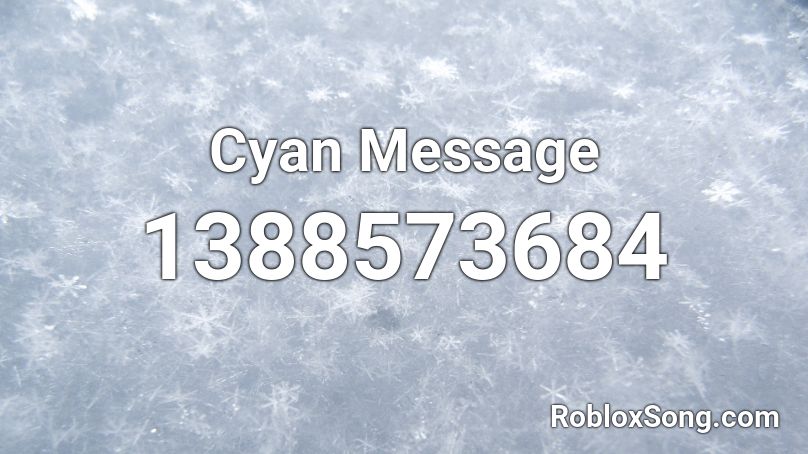 Cyan Message Roblox ID