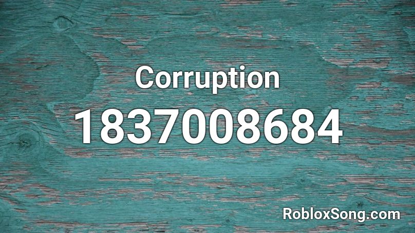 Corruption Roblox ID