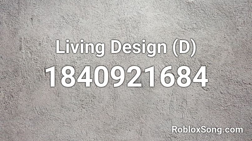 Living Design (D) Roblox ID