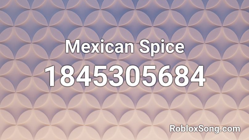 Mexican Spice Roblox ID