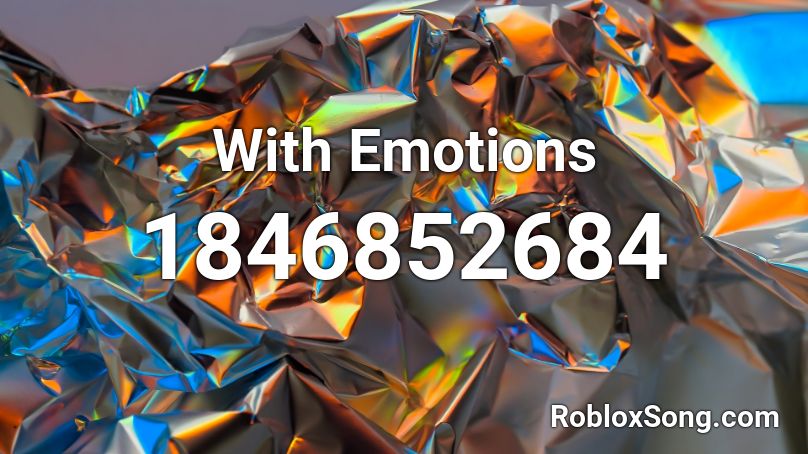 With Emotions Roblox ID