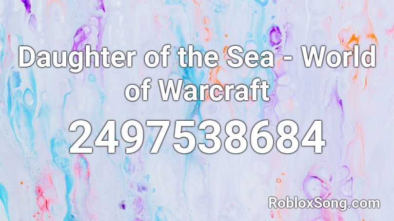 Daughter of the Sea - World of Warcraft Roblox ID