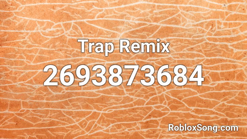 Trap Remix Roblox ID