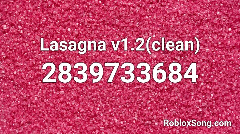 Lasagna v1.2(clean) Roblox ID