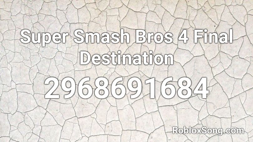 Super Smash Bros 4 Final Destination Roblox ID