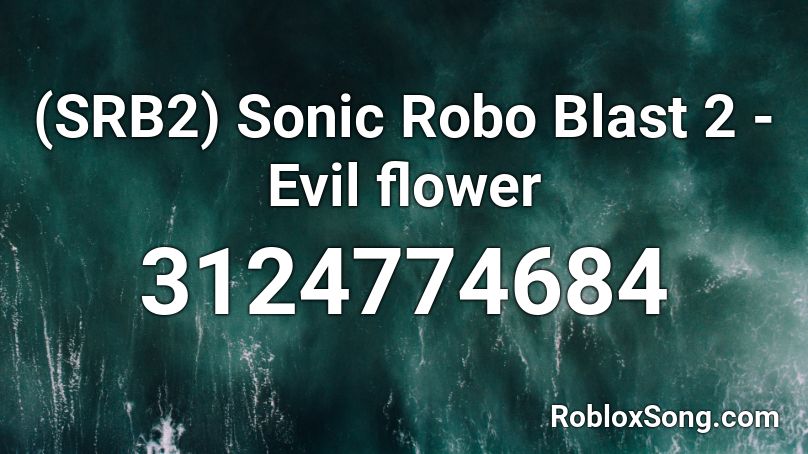 (SRB2) Sonic Robo Blast 2  - Evil flower Roblox ID