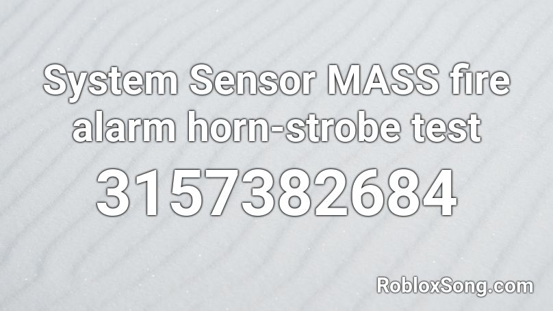 System Sensor MASS fire alarm horn-strobe test Roblox ID