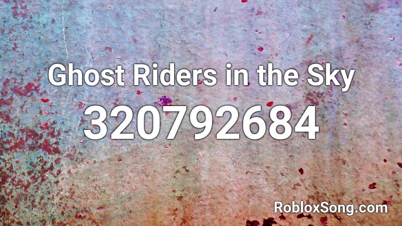 Ghost Riders in the Sky Roblox ID