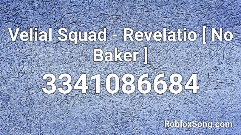 Velial Squad - Revelatio [ No Baker ] Roblox ID