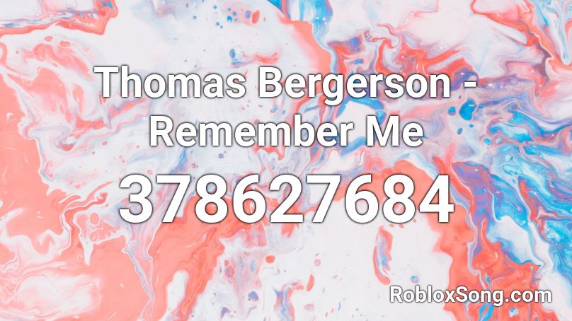 Thomas Bergerson - Remember Me Roblox ID