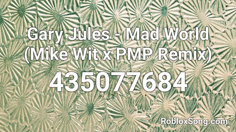 Gary Jules - Mad World (Mike Wit x PMP Remix) Roblox ID