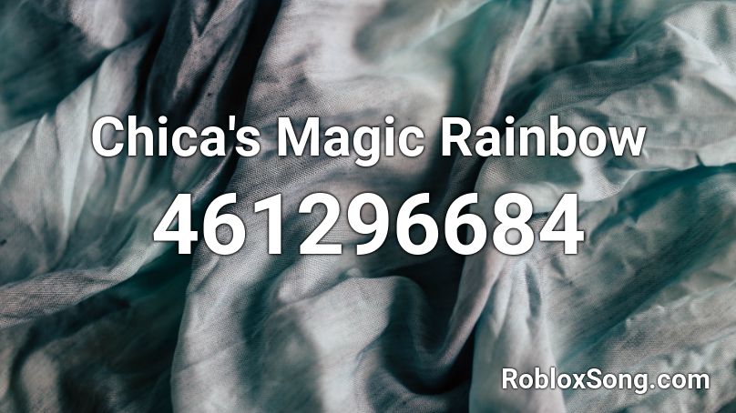 Chica's Magic Rainbow Roblox ID