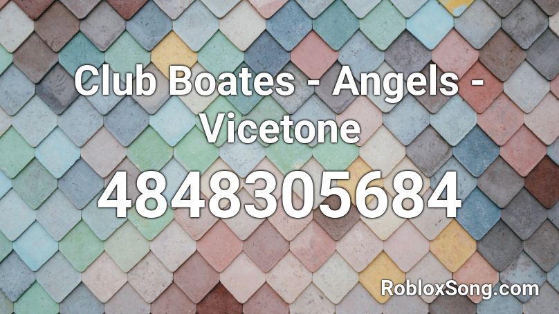 Club Boates - Angels - Vicetone Roblox ID