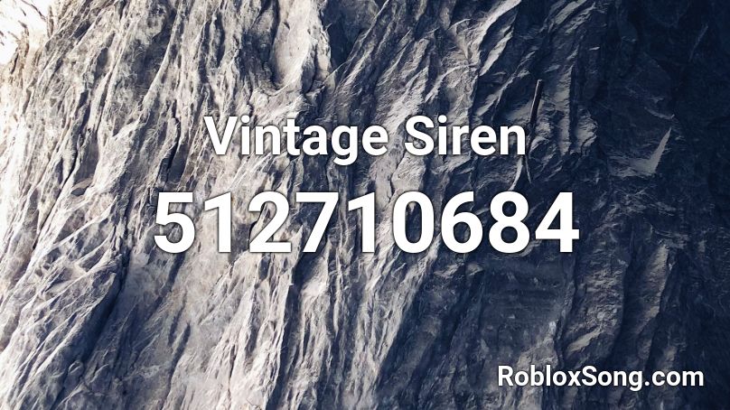 Vintage Siren Roblox ID