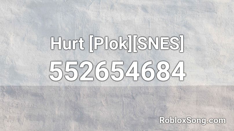 Hurt [Plok][SNES] Roblox ID