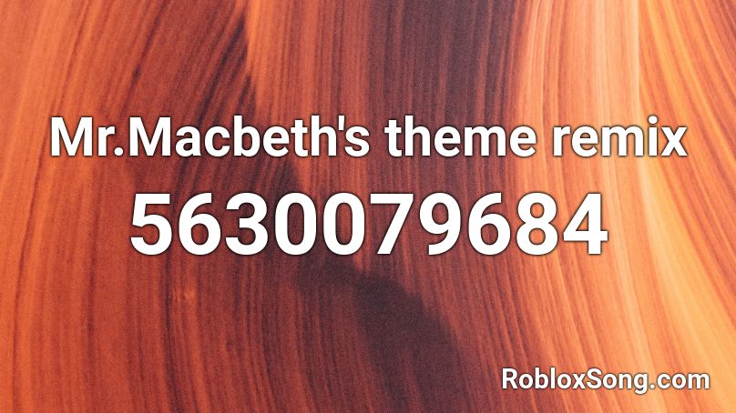 Mr.Macbeth's theme remix Roblox ID