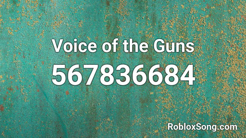 Voice of the Guns Roblox ID