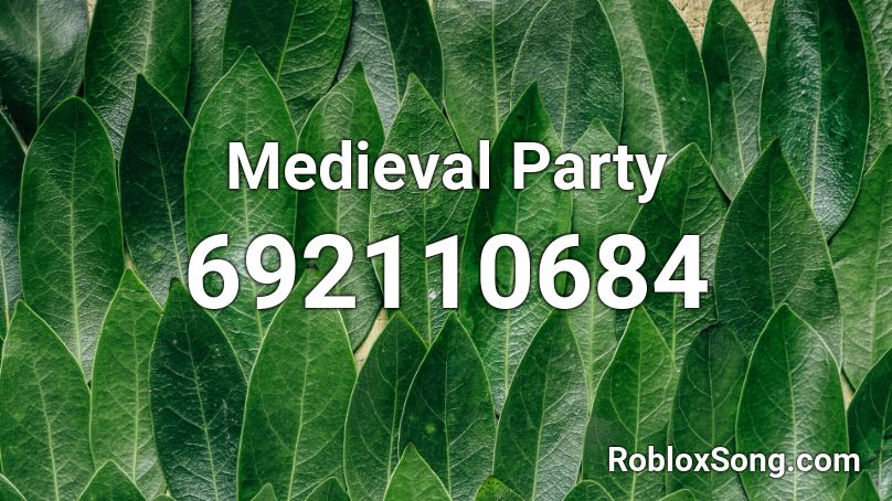 Medieval Party Roblox ID