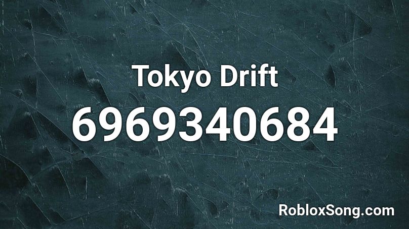 Tokyo Drift Roblox ID