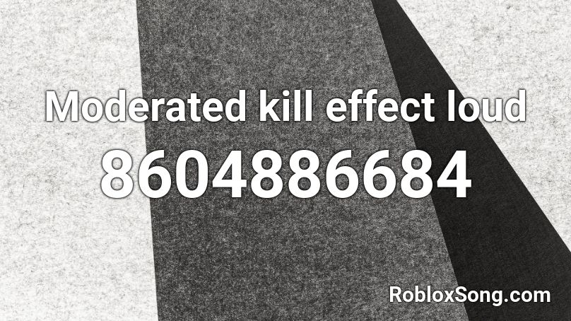 Moderated kill effect loud Roblox ID