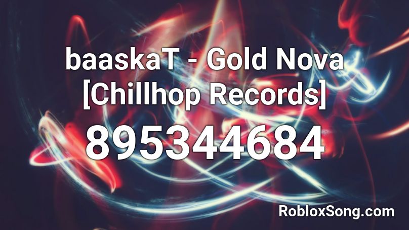 baaskaT - Gold Nova [Chillhop Records] Roblox ID