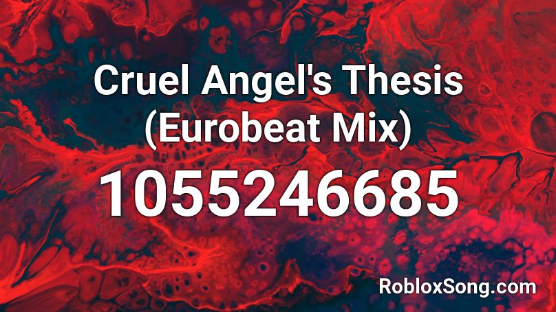 Cruel Angel's Thesis (Eurobeat Mix) Roblox ID